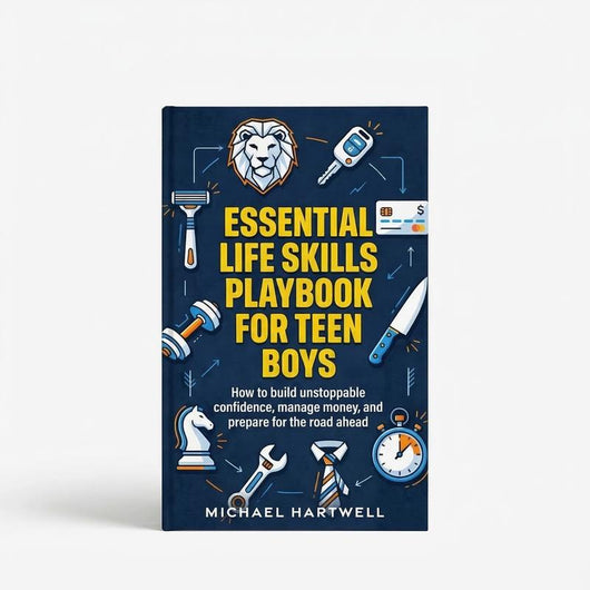 The Teen Success Playbook™ – Building Confident, Capable Young Men